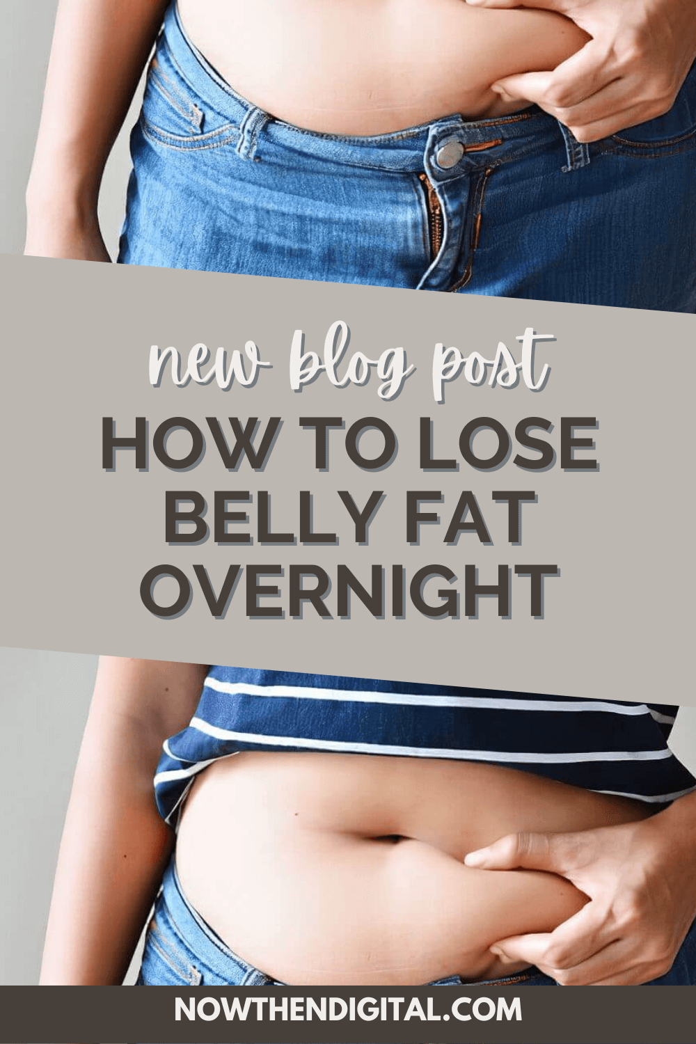 An Easy Way to Lose Belly Fat Overnight - Now Then Digital