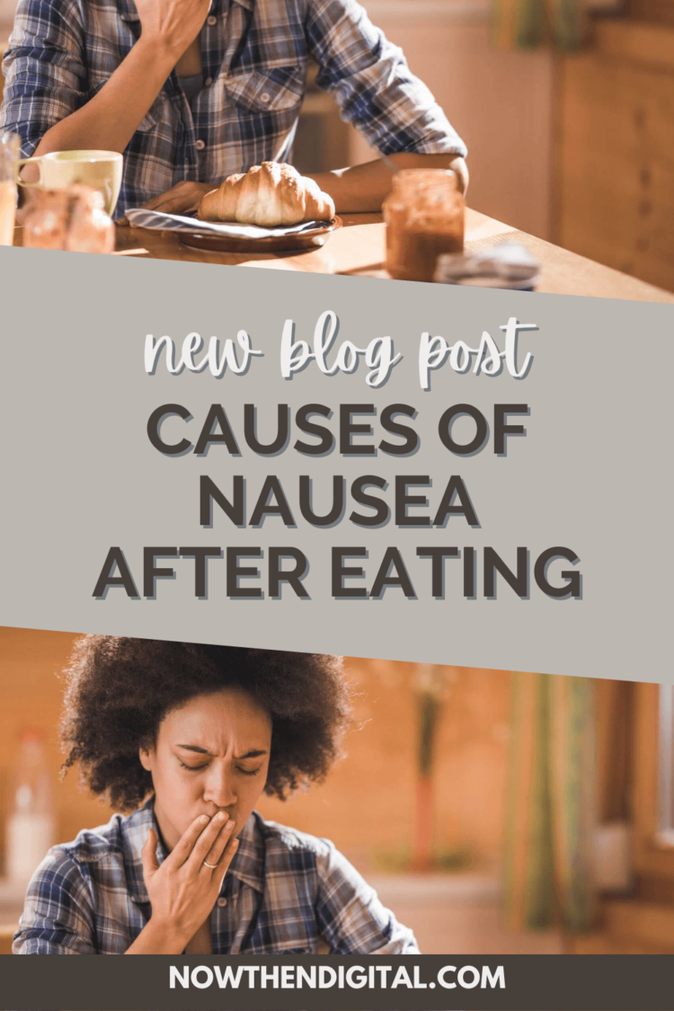Nausea After Eating What Causes It? Now Then Digital