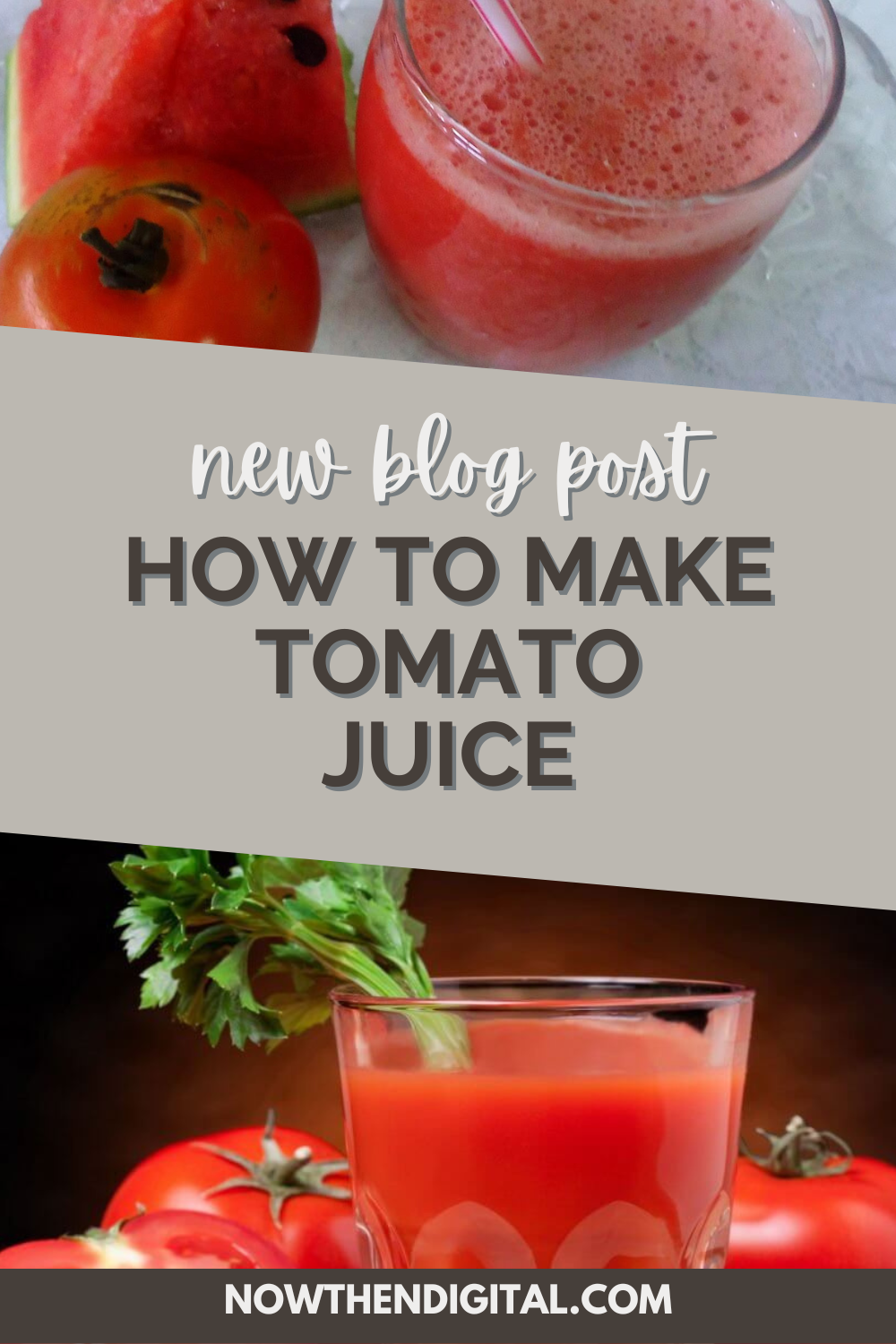 How to Make Tomato Juice From Scratch Now Then Digital