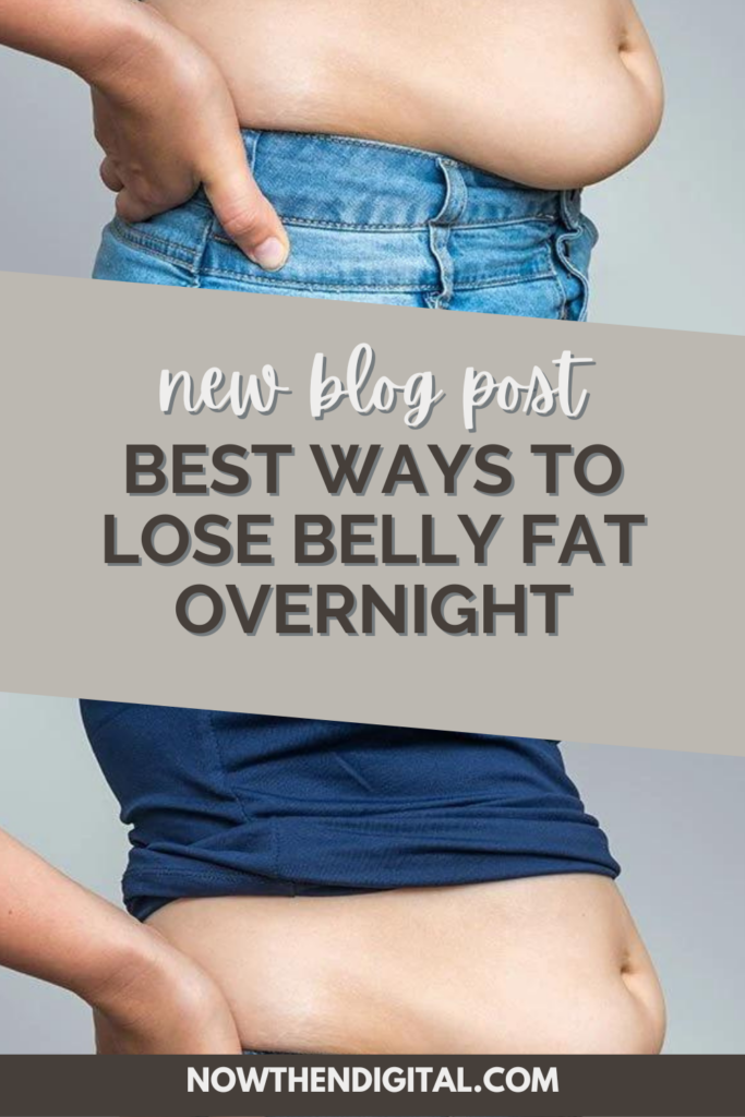 nowthendigital.com__way to lose belly fat overnight