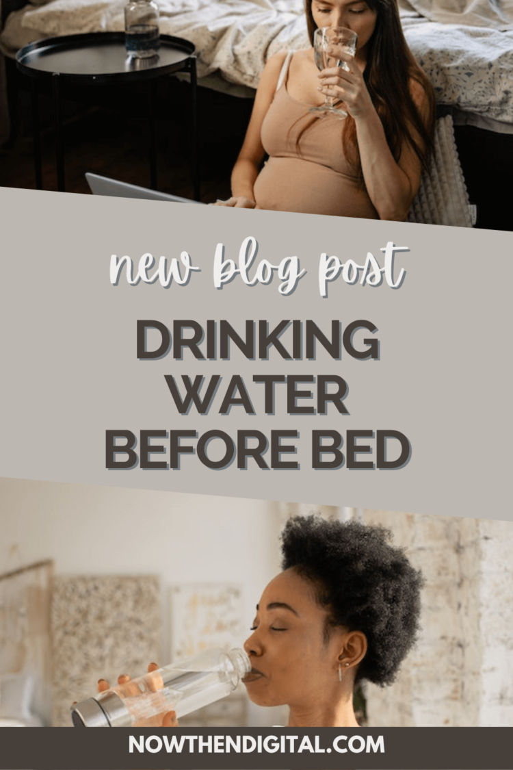 How Healthy Is Drinking Water Before Bed? Now Then Digital