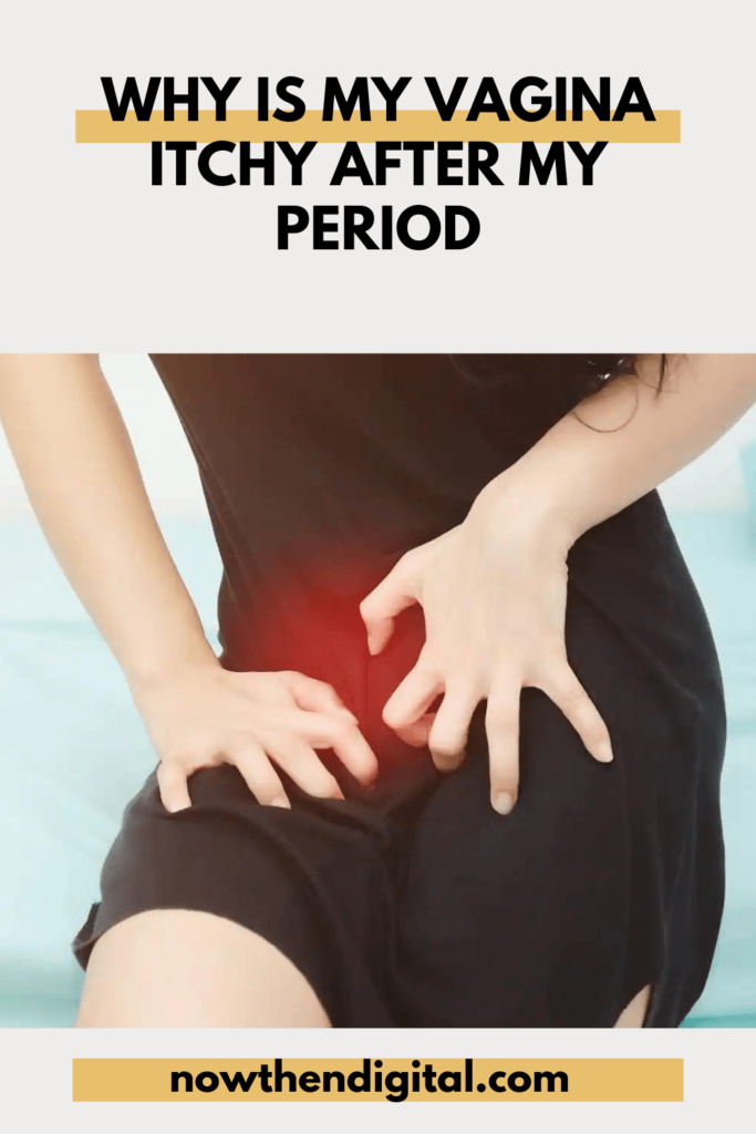 vaginal itching after period
