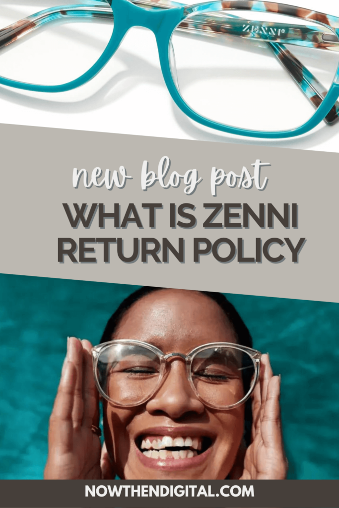 What is the Zenni Return Policy For Buyers in 2022? Now Then Digital