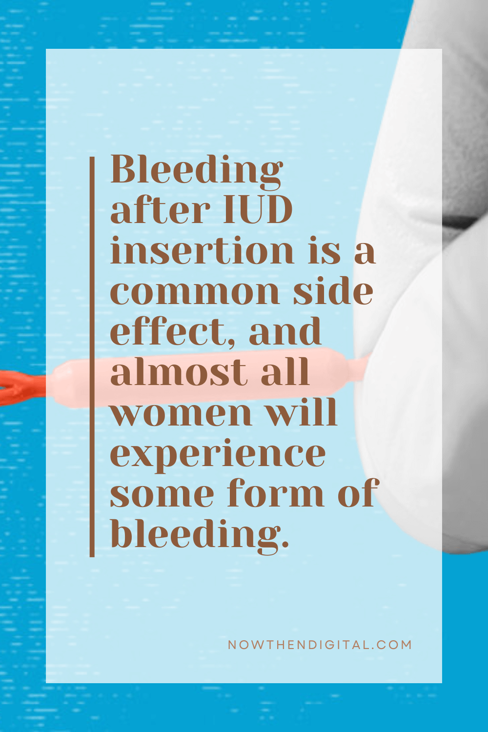 how-to-deal-with-bleeding-after-iud-insertion-now-then-digital