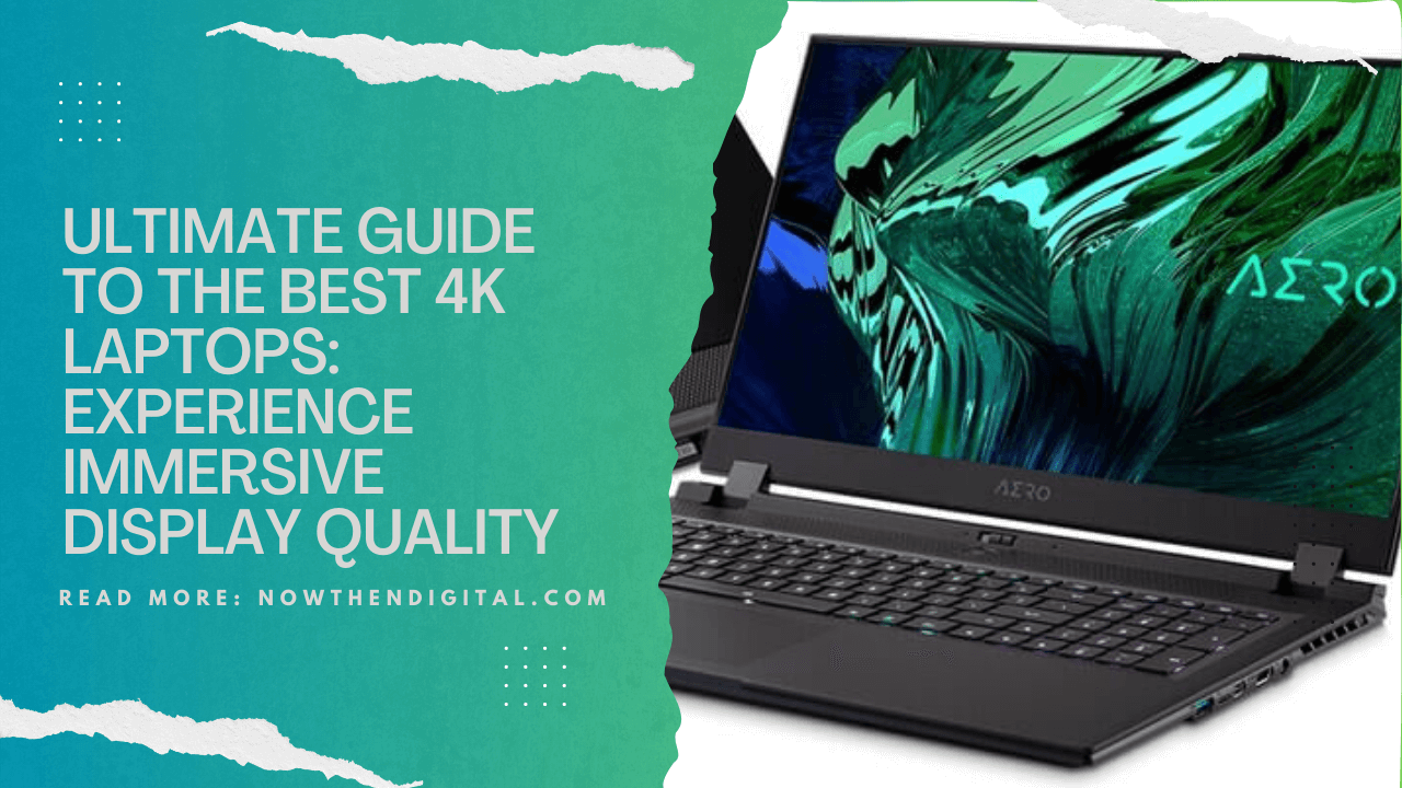 The Best 4K Laptops of 2023 Performance, Display, and Portability