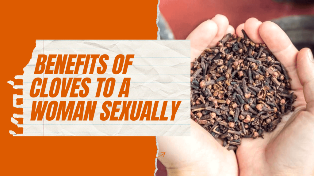 what are the benefits of cloves to a woman